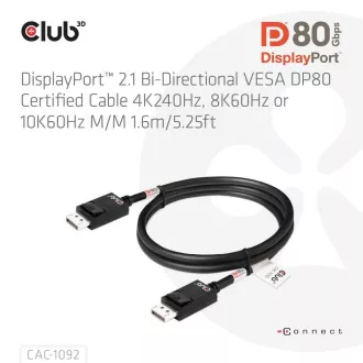 Cablu Club3D DisplayPort 2.1 la DisplayPort 2.1, VESA DP80, 4K240Hz/8K60Hz/10K60Hz (M/M), 1,6 m, negru