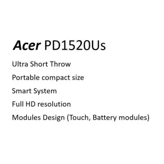 Acer PD1520Us UST Ecran LED DLP, FHD 1920x1080, SMART, WiFi, 500 ANSI, 10000:1, HDMI, 2xUSB 2.0, difuzor 2x3W, 0.73Kg